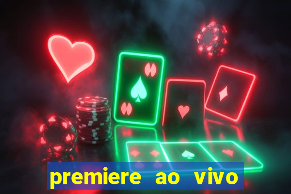 premiere ao vivo gratis fluminense